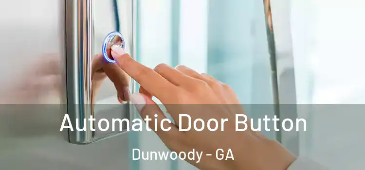 Automatic Door Button Dunwoody - GA