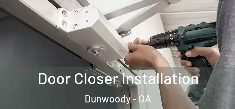 Door Closer Installation Dunwoody - GA