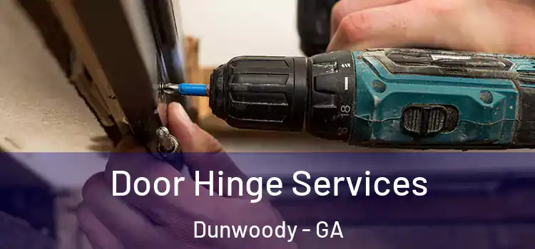 Door Hinge Services Dunwoody - GA