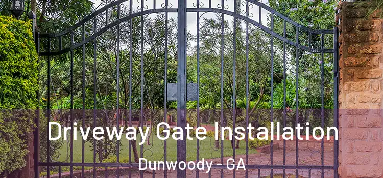 Driveway Gate Installation Dunwoody - GA