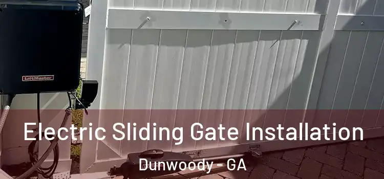 Electric Sliding Gate Installation Dunwoody - GA