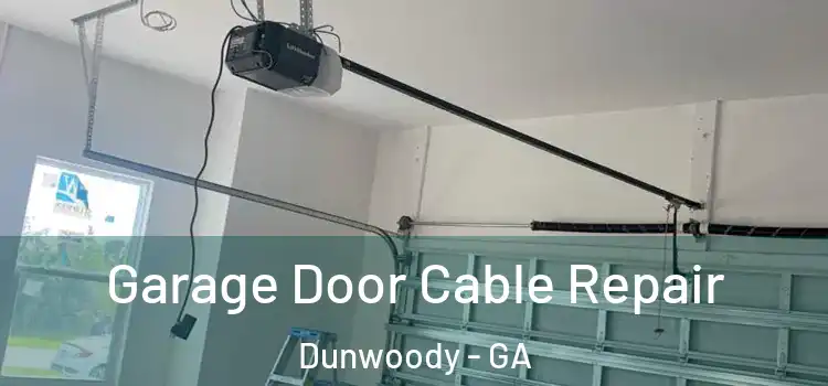  Garage Door Cable Repair Dunwoody - GA