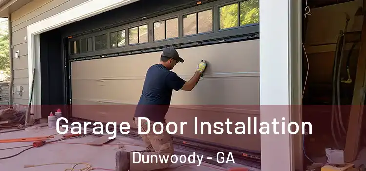  Garage Door Installation Dunwoody - GA