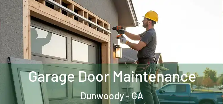Garage Door Maintenance Dunwoody - GA