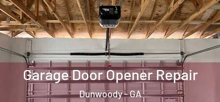  Garage Door Opener Repair Dunwoody - GA
