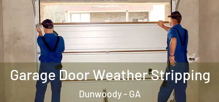  Garage Door Weather Stripping Dunwoody - GA