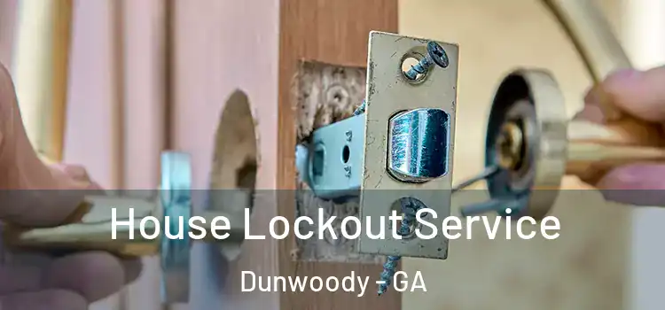 House Lockout Service Dunwoody - GA
