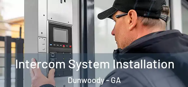 Intercom System Installation Dunwoody - GA