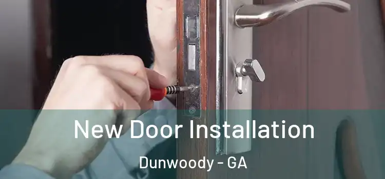 New Door Installation Dunwoody - GA