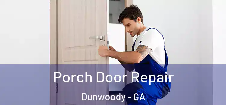  Porch Door Repair Dunwoody - GA