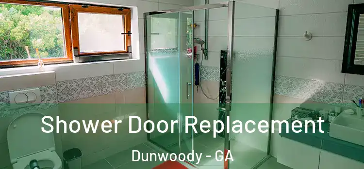 Shower Door Replacement Dunwoody - GA