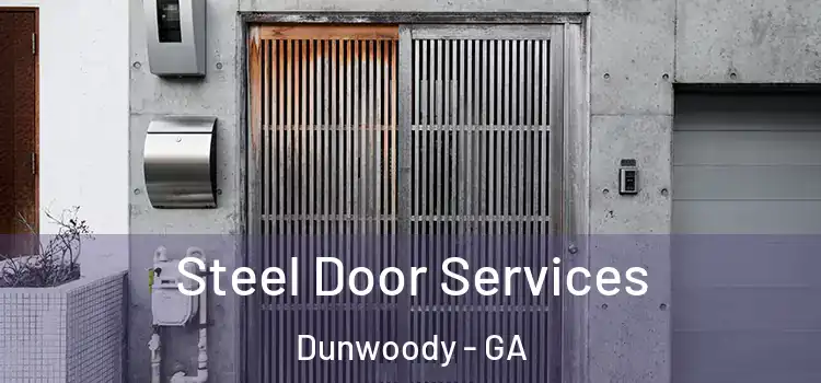 Steel Door Services Dunwoody - GA